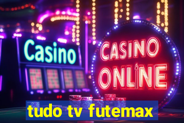 tudo tv futemax